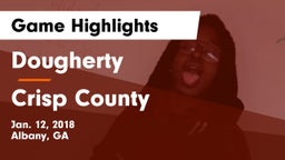 Dougherty  vs Crisp County  Game Highlights - Jan. 12, 2018