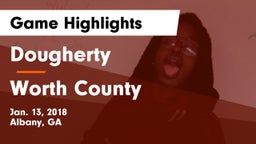 Dougherty  vs Worth County  Game Highlights - Jan. 13, 2018
