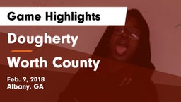 Dougherty  vs Worth County  Game Highlights - Feb. 9, 2018