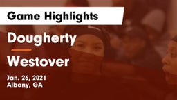 Dougherty  vs Westover  Game Highlights - Jan. 26, 2021