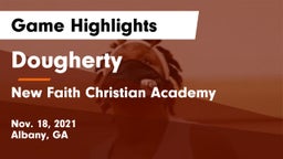 Dougherty  vs New Faith Christian Academy Game Highlights - Nov. 18, 2021