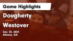 Dougherty  vs Westover  Game Highlights - Jan. 25, 2022