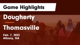 Dougherty  vs Thomasville  Game Highlights - Feb. 7, 2023