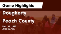 Dougherty  vs Peach County  Game Highlights - Feb. 22, 2023
