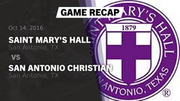 Recap: Saint Mary's Hall  vs. San Antonio Christian  2016