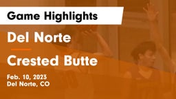 Del Norte  vs Crested Butte Game Highlights - Feb. 10, 2023