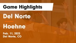 Del Norte  vs Hoehne  Game Highlights - Feb. 11, 2023