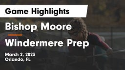 Bishop Moore  vs Windermere Prep  Game Highlights - March 2, 2023