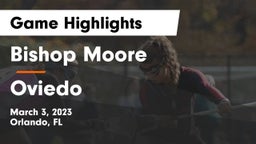 Bishop Moore  vs Oviedo  Game Highlights - March 3, 2023