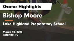 Bishop Moore  vs Lake Highland Preparatory School Game Highlights - March 10, 2023