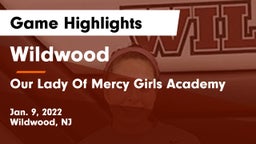 Wildwood  vs Our Lady Of Mercy Girls Academy Game Highlights - Jan. 9, 2022