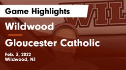 Wildwood  vs Gloucester Catholic  Game Highlights - Feb. 3, 2022
