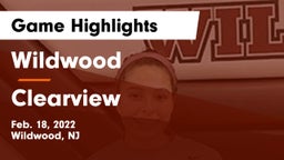 Wildwood  vs Clearview  Game Highlights - Feb. 18, 2022