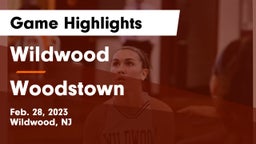 Wildwood  vs Woodstown  Game Highlights - Feb. 28, 2023