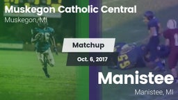 Matchup: Muskegon Catholic Ce vs. Manistee  2017