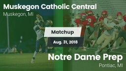 Matchup: Muskegon Catholic Ce vs. Notre Dame Prep  2018