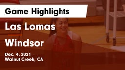 Las Lomas  vs Windsor Game Highlights - Dec. 4, 2021