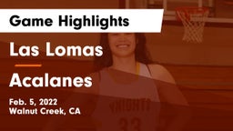 Las Lomas  vs Acalanes  Game Highlights - Feb. 5, 2022