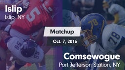 Matchup: Islip vs. Comsewogue  2016