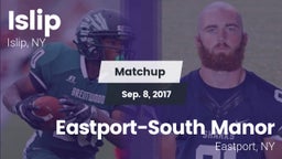 Matchup: Islip vs. Eastport-South Manor  2017