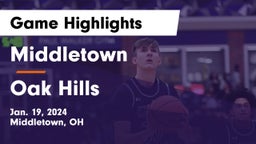 Middletown  vs Oak Hills  Game Highlights - Jan. 19, 2024