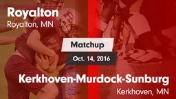 Matchup: Royalton vs. Kerkhoven-Murdock-Sunburg  2016