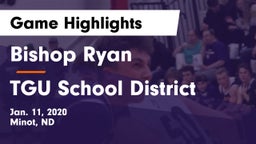 Bishop Ryan  vs TGU School District Game Highlights - Jan. 11, 2020