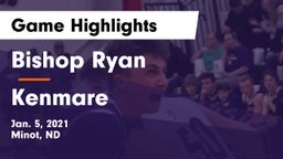 Bishop Ryan  vs Kenmare  Game Highlights - Jan. 5, 2021