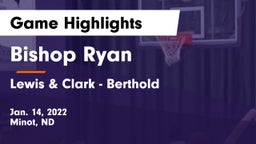 Bishop Ryan  vs Lewis & Clark - Berthold  Game Highlights - Jan. 14, 2022