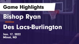 Bishop Ryan  vs Des Lacs-Burlington  Game Highlights - Jan. 17, 2022