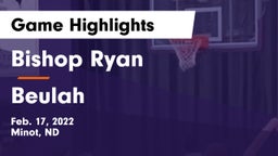 Bishop Ryan  vs Beulah  Game Highlights - Feb. 17, 2022
