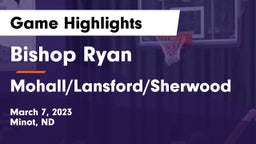 Bishop Ryan  vs Mohall/Lansford/Sherwood  Game Highlights - March 7, 2023