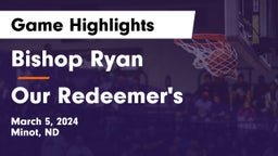 Bishop Ryan  vs Our Redeemer's  Game Highlights - March 5, 2024