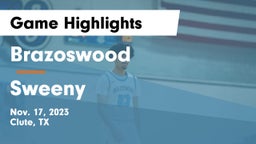 Brazoswood  vs Sweeny  Game Highlights - Nov. 17, 2023