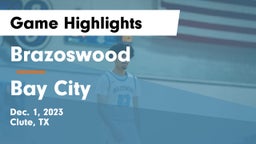 Brazoswood  vs Bay City  Game Highlights - Dec. 1, 2023