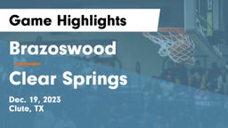 Brazoswood  vs Clear Springs  Game Highlights - Dec. 19, 2023