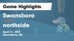 Swansboro  vs northside Game Highlights - April 21, 2022