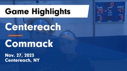 Centereach  vs Commack  Game Highlights - Nov. 27, 2023