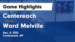 Centereach  vs Ward Melville  Game Highlights - Dec. 8, 2023