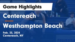 Centereach  vs Westhampton Beach  Game Highlights - Feb. 23, 2024