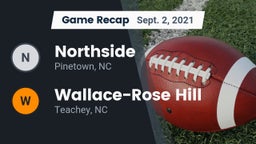 Recap: Northside  vs. Wallace-Rose Hill  2021
