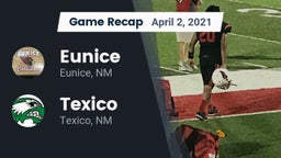 Recap: Eunice  vs. Texico  2021