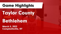 Taylor County  vs Bethlehem  Game Highlights - March 5, 2023