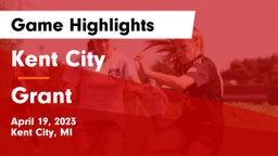 Kent City  vs Grant  Game Highlights - April 19, 2023