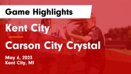 Kent City  vs Carson City Crystal Game Highlights - May 6, 2023
