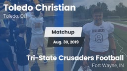 Matchup: Toledo Christian vs. Tri-State Crusaders Football 2019