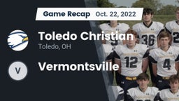 Recap: Toledo Christian  vs. Vermontsville  2022