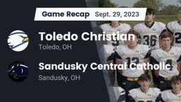 Recap: Toledo Christian  vs. Sandusky Central Catholic 2023