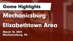 Mechanicsburg  vs Elizabethtown Area  Game Highlights - March 18, 2024
