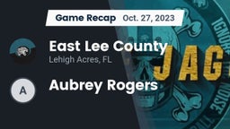 Recap: East Lee County  vs. Aubrey Rogers 2023
